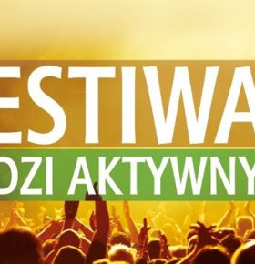 Hej! Tu Festiwal Ludzi Aktywnych!