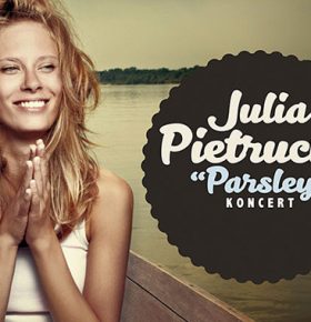Koncert Julii Pietrucha PARSLEY