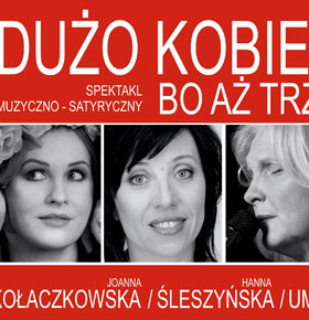 Spektakl Dużo Kobiet, bo aż trzy w PKZ Dąbrowa Górnicza