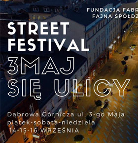 3MAJ SIĘ ULICY – Street Festival – Dąbrowa Górnicza
