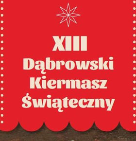 XIII Dąbrowski Kiermasz Świąteczny PKZ Dąbrowa Górnicza