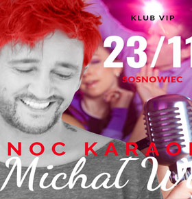 Karaoke z Michałem Wiśniewskim VIP Sosnowiec