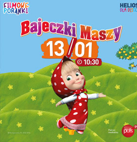 Filmowe Poranki: Bajeczki Maszy, cz. 2 – kino Helios