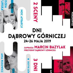 Dni Dąbrowy Górniczej 2019 Fabryka Pełna Życia