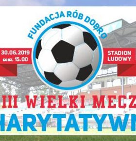 III Wielki Mecz Charytatywny Stadion Ludowy Sosnowiec