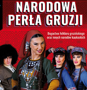 Spektakl Narodowa Perła Gruzji PKZ Dąbrowa Górnicza