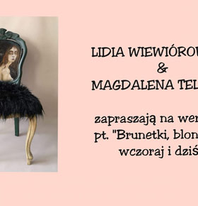 Wystawa Brunetki, blondynki wczoraj i dziś Galeria Ładniej Sosnowiec
