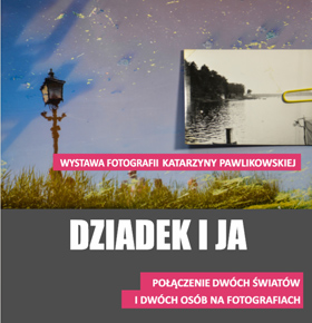 Wystawa fotografii Katarzyna Pawlikowska DK Ząbkowice Dąbrowa Górnicza