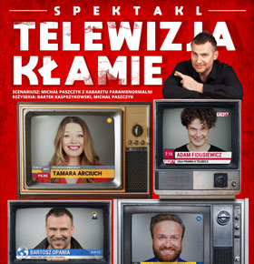 Spektakl Telewizja Kłamie PKZ Dąbrowa Górnicza