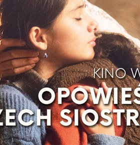 Opowieść o trzech siostrach – Kino w MUZA Sosnowiec