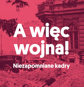 A więc wojna! Niezapomniane kadry – Pałac Kultury Zagłębia Dąbrowa Górnicza