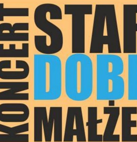 Koncert Stare Dobre Małżeństwo – MUZA Sosnowiec