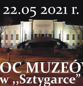Noc Muzeów 2021 w Sztygarce Dąbrowa Górnicza