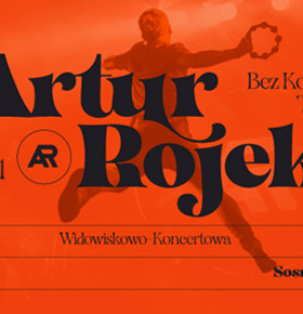 ARTUR ROJEK – Koncert BEZ KOŃCA Tour – MUZA Sosnowiec