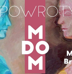 Powroty M do M – Wystawa malarstwa MUZA Sosnowiec