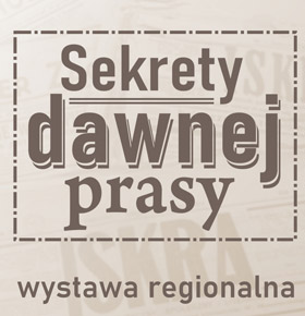 Sekrety dawnej prasy – wystawa Mediateka Sosnowiec