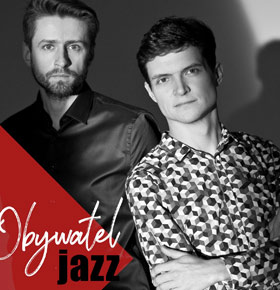 Koncert Obywatel Jazz i Bolewski & Tubis – Scena/anecS PKZ Dąbrowa Górnicza