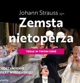 Zemsta nietoperza – retransmisja opery wiedeńskiej – PKZ Dąbrowa Górnicza