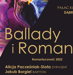 Koncert symfoniczny –  Ballady i Romanse – PKZ Dąbrowa Górnicza
