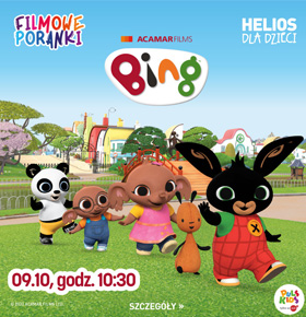 Filmowe Poranki – Bing, cz. 2 – Kino Helios Dąbrowa Górnicza