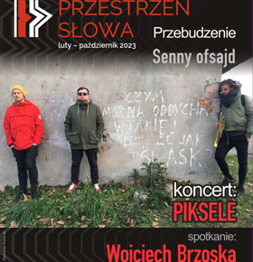 Koncert grupy Piksele oraz spotkanie z Wojciechem Brzoską – kwietniowa Przestrzeń Słowa