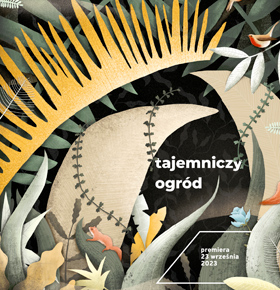 Tajemniczy ogród – spektakl dla dzieci – PKZ Dąbrowa Górnicza