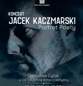 Koncert Jacek Kaczmarski – Portret Poety – PKZ Dąbrowa Górnicza