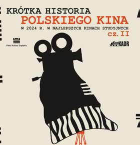 Trzecia część nocy – Krótka historia polskiego kina cz. II – PKZ Dąbrowa Górnicza