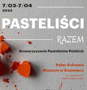 Wystawa – Pasteliści razem – Pałac Schoena Sosnowiec