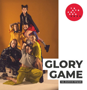 Glory Game – spektakl TEATR POLSKA – PKZ Dąbrowa Górnicza