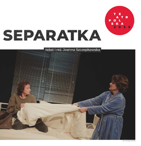 Spektakl Separatka – TEATR POLSKA – PKZ Dąbrowa Górnicza