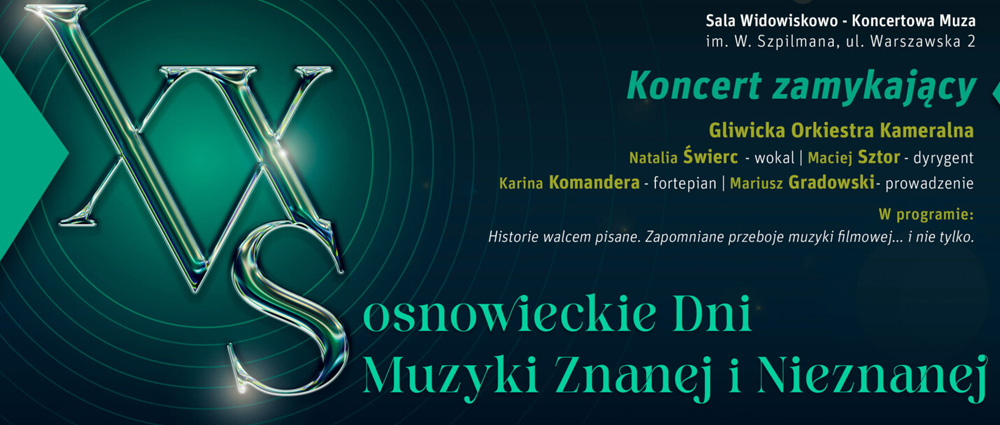Sosnowieckie Dni Muzyki Znanej i Nieznanej – koncert finałowy – MUZA Sosnowiec