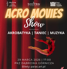 Spektakl Activo – „Acro Movies” – PKZ Dąbrowa Górnicza
