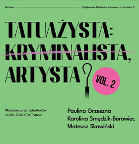 Wystawa Tatuażysta: kryminalista, artysta? Vol. 2 – Zagłębiowska Mediateka