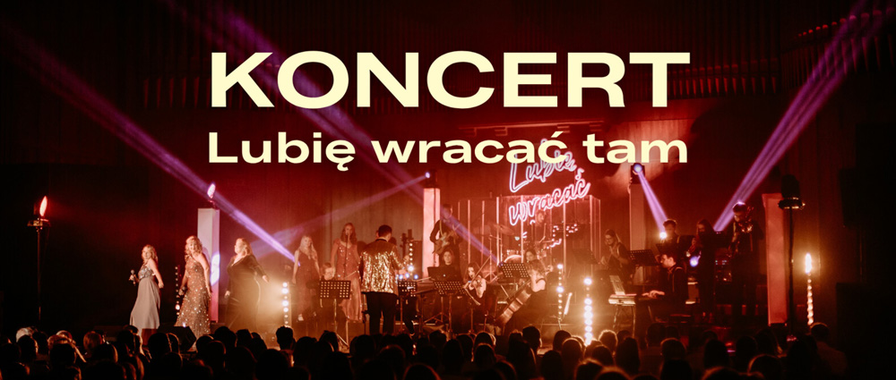 Lubię wracać tam – koncert MUZA Sosnowiec
