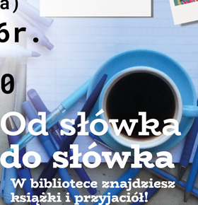 Warsztaty “Od słówka do słówka. W bibliotece znajdziesz książki i przyjaciół”! – Dąbrowa Górnicza