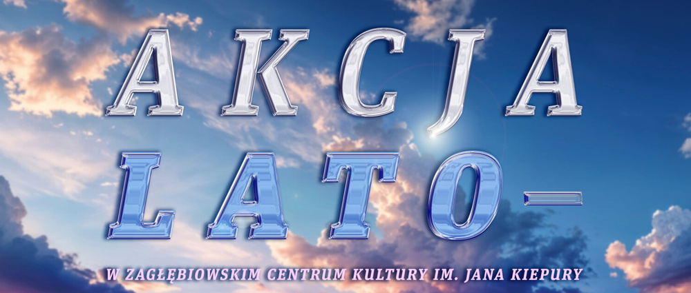 Akcja Lato 2026 – Energetycznym Centrum Kultury Sosnowiec