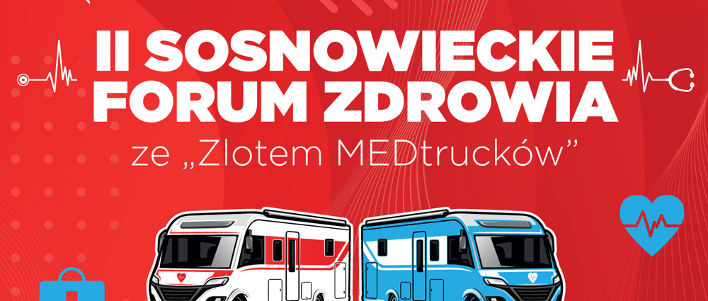 II Sosnowieckie Forum Zdrowia / Zlot MedTrucków Sosnowiec 2026