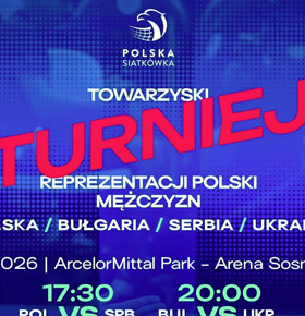 Turniej siatkówki – Polska-Serbia / Bułgaria-Ukraina – Arena Sosnowiec
