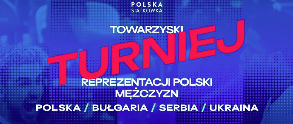 Turniej siatkówki – Polska-Serbia / Bułgaria-Ukraina – Arena Sosnowiec