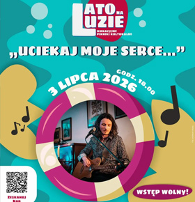 Koncert “Uciekaj moje serce” – Muzyczne Piątki / Lato na luzie Sosnowiec