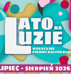 Lato na luzie 2026 Sosnowiec – wakacyjne pikniki kulturalne