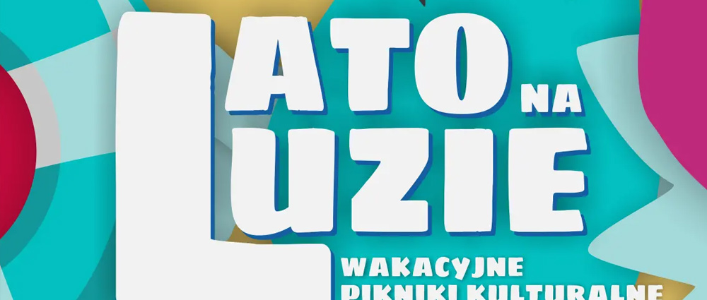 Lato na luzie 2026 Sosnowiec – wakacyjne pikniki kulturalne