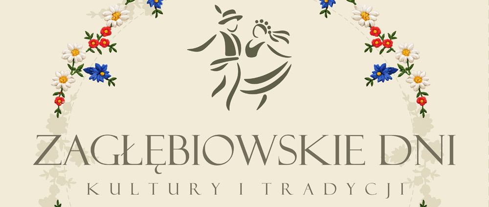 Zagłębiowskie Dni Kultury i Tradycji 2026