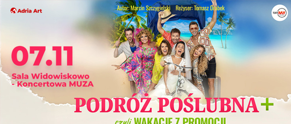 Spektakl – Podróż Poślubna +, czyli wakacje z promocji – MUZA Sosnowiec