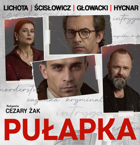 Spektakl Pułapka – PKZ Dąbrowa Górnicza