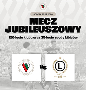 Mecz jubileuszy Zagłębie – Legia – Sosnowiec 2026