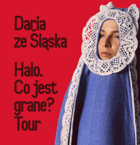 Daria ze Śląska – Halo. Co jest grane? Tour – Koncert PKZ Dąbrowa Górnicza